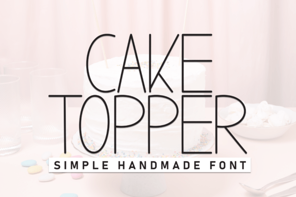 Cake Topper: A Handwritten Font That Radiates Warmth and Energy