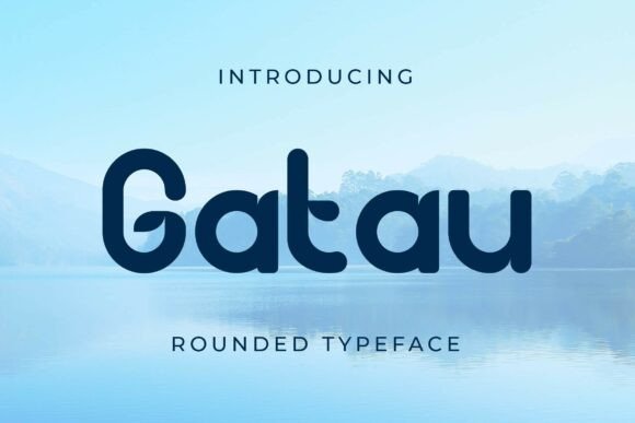 Gatau: A Friendly Font for Modern Design Needs