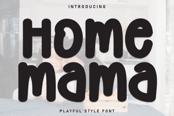 Home Mama: A Playful Handwritten Font for Joyful Designs